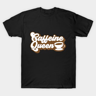 Caffeine Queen T-Shirt